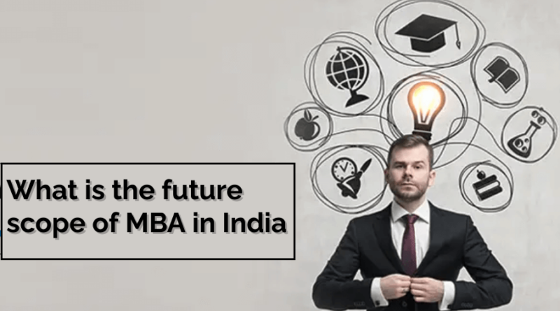 future scope of an mba in india