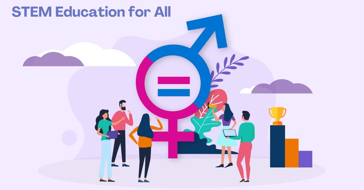 STEM Education for All: Closing the Gender Gap