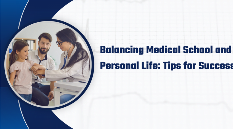 balancing medical school and personal life